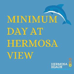 Hermosa View - Minimum Day